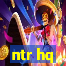 ntr hq